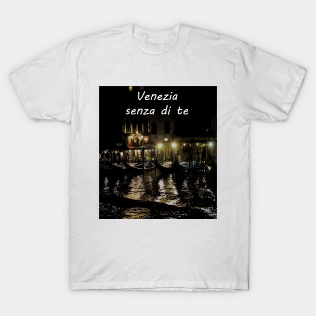 Venezia senza di te T-Shirt by kiboland